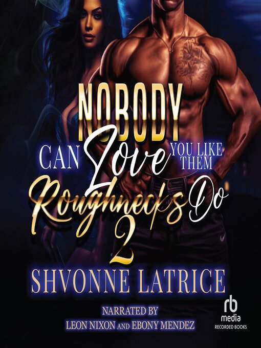 Title details for Nobody Can Love You Like Them Roughnecks Do 2 by Shvonne Latrice - Available